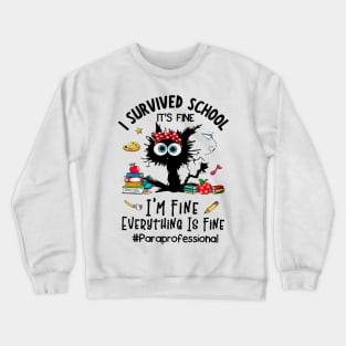 Black Cat Paraprofessional I'm Fine Everything Is Fine Crewneck Sweatshirt